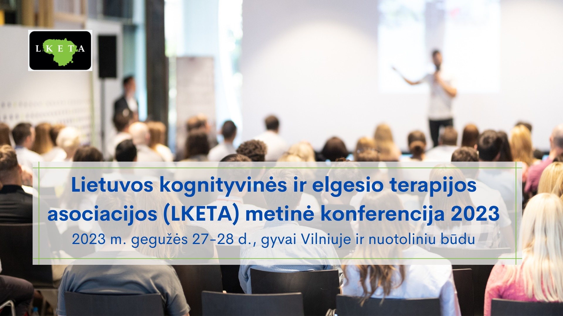 Lietuvos kognityvinės ir elgesio terapijos asociacijos (LKETA) metinė konferencija | 2023 Lietuvos kognityvinės ir elgesio terapijos asociacijos (LKETA) metinė konferencija | 2023