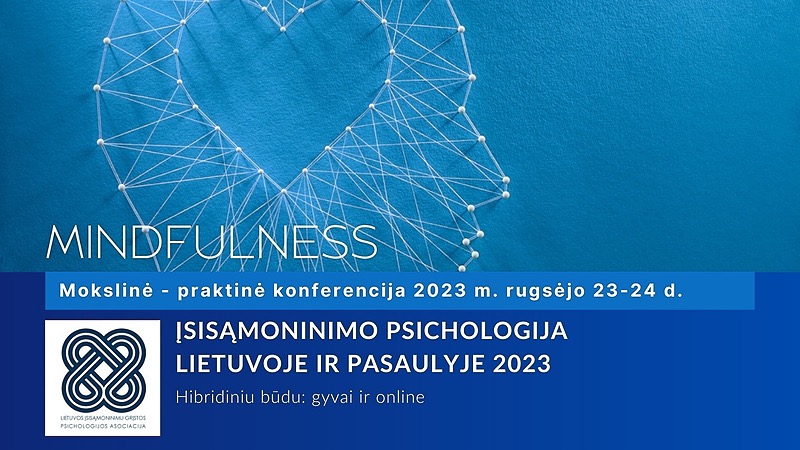Mokslinė-praktinė konferencija Įsisąmoninimo psichologija Lietuvoje ir pasaulyje 2023 Mokslinė-praktinė konferencija Įsisąmoninimo psichologija Lietuvoje ir pasaulyje 2023